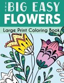The Big Easy Flowers Large Print Coloring Book