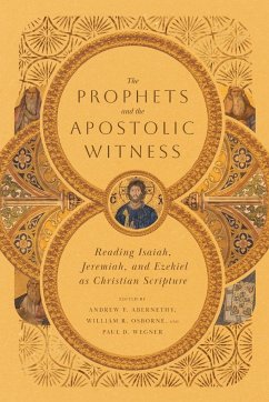 Prophets and the Apostolic Witness - Abernethy, Andrew T.; Osborne, William R.; Wegner, Paul D.