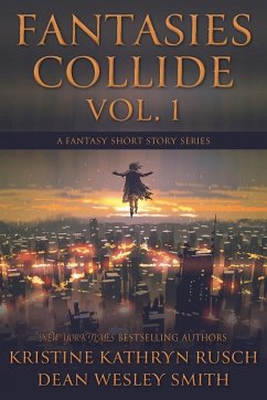 Fantasies Collide, Vol. 1 - Rusch, Kristine Kathryn; Smith, Dean Wesley