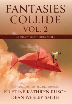 Fantasies Collide, Vol. 2 - Rusch, Kristine Kathryn; Smith, Dean Wesley