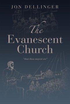 The Evanescent Church - Dellinger, Jon