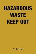 Hazardous Waste Keep Out - Bild 1