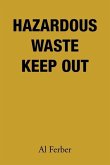 Hazardous Waste Keep Out