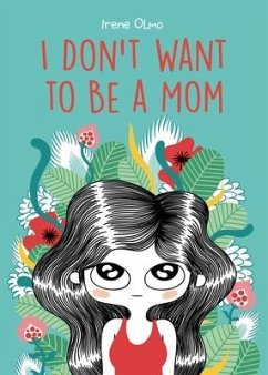 I Don't Want to Be a Mom - Olmo, Irene