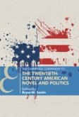 The Cambridge Companion to the Twentieth-Century American Novel and Politics