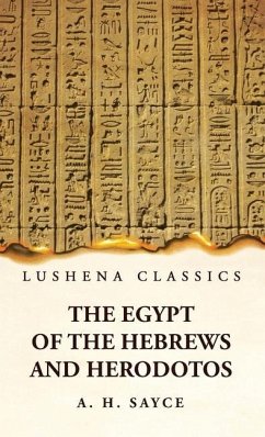 The Egypt of the Hebrews and Herodotos - A H Sayce