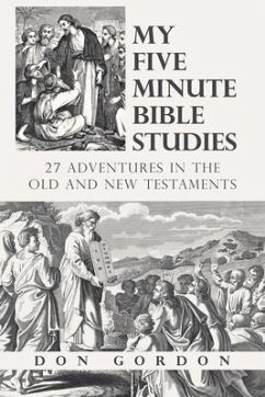 My Five Minute Bible Studies: 27 Adventures in the Old and New Testaments - Gordon, Don