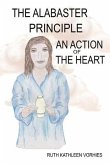 The ALABASTER PRINCIPLE: An Action of the Heart
