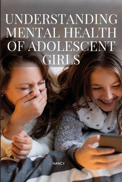Understanding Mental Health of Adolescent Girls - Nancy, S.