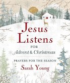 Jesus Listens--For Advent and Christmas, Padded Hardcover, with Full Scriptures