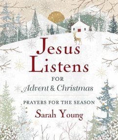 Jesus Listens--For Advent and Christmas, Padded Hardcover, with Full Scriptures - Young, Sarah