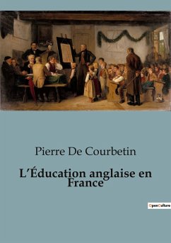 L¿Éducation anglaise en France - de Courbetin, Pierre