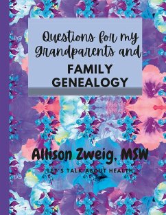 Questions to ask my grandparents - Zweig, Msw Allison