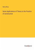 Some Applications of Theory to the Practice of Construction