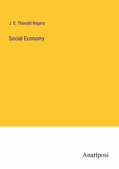 Social Economy - Rogers, J. E. Thorold