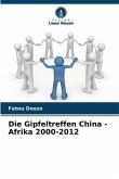 Die Gipfeltreffen China - Afrika 2000-2012