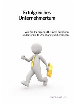 Erfolgreiches Unternehmertum - Bartsch, Jakob
