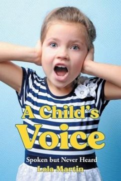 A Child's Voice: Spoken but Never Heard - Martin, Lola