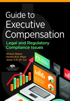 Guide to Executive Compensation: Legal and Regulatory Compliance Issues - St Cyr, Jesse Austin Alexander; Mayo, Kelsey N. H.; Reece, Sharon