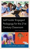 bell hooks' Engaged Pedagogy for the 21st Century Classroom