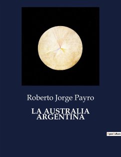 LA AUSTRALIA ARGENTINA - Payro, Roberto Jorge