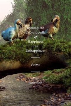 An Incomplete Encyclopedia of Happiness and Unhappiness - Newman, Amy