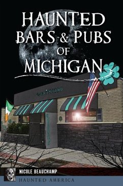 Haunted Bars & Pubs of Michigan - Beauchamp, Nicole