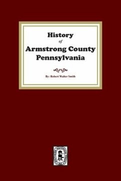 History of Armstrong County, Pennsylvania - Smith, Robert W