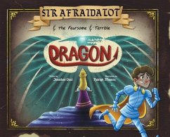 Sir Afraidalot and the Fearsome and Terrible Dragon - Gaul, Jonathan