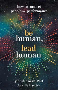 Be Human, Lead Human - Nash, Jennifer