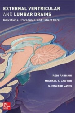 External Ventricular and Lumbar Drains: Indications, Procedures, and Patient Care - Rahmani, Redi; Lawton, Michael T.; Vates, G. Edward