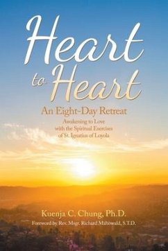 Heart to Heart: An Eight-Day Retreat - Chung, Kuenja C.