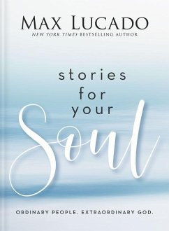 Stories for Your Soul - Lucado, Max