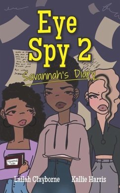 Eye Spy 2: Savannah's Diary - Clayborne, Lailah; Harris, Kallie