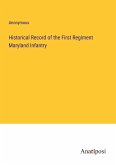 Historical Record of the First Regiment Maryland Infantry