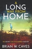 A Long Way From Home: No Secret Can Stay Buried Forever