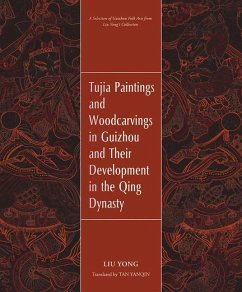 Tujia Paintings and Woodcarvings in Guizhou and Their Development in the Qing Dynasty - Liu, Yong