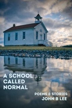 A School Called Normal - Lee, John B
