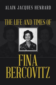 The Life and Times of Fina Bercovitz - Henrard, Alain Jacques