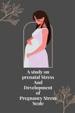 A study on prenatal stress and development of pregnancy stress scale