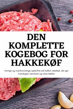 DEN KOMPLETTE KOGEBOG FOR HAKKEKØF - Mette Berglund