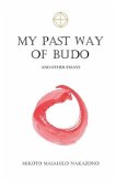 My Past Way of Budo: and Other Essays