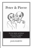 Peter & Pierre: The Lives, Battles, and Political Visions of Peter Lougheed and Pierre Trudeau