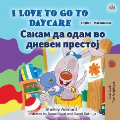 I Love to Go to Daycare (English Macedonian Bilingual Book for Kids) - Admont, Shelley; Books, Kidkiddos