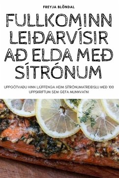 FULLKOMINN LEIÐARVÍSIR AÐ ELDA MEÐ SÍTRÓNUM - Freyja Blöndal