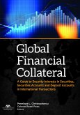 Global Financial Collateral: A Guide to Security Interests in Securities, Securities Accounts, and Deposit Accounts in International Transactions