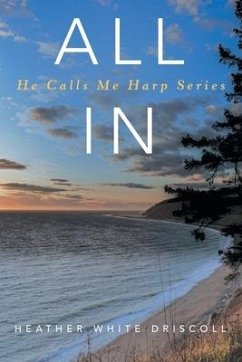 All In: He Calls Me Harp Series - White Driscoll, Heather