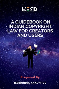 Guidebook on Indian Copyright Law for Creators and Users - Analytics, Iserdindia