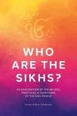 Who Are the Sikhs?: An Exploration of the Beliefs, Practices, & Traditions of the Sikh People