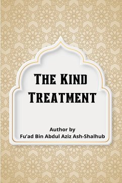 The Kind Treatment - Ash-Shalhub, Fu'ad Bin Abdul Aziz